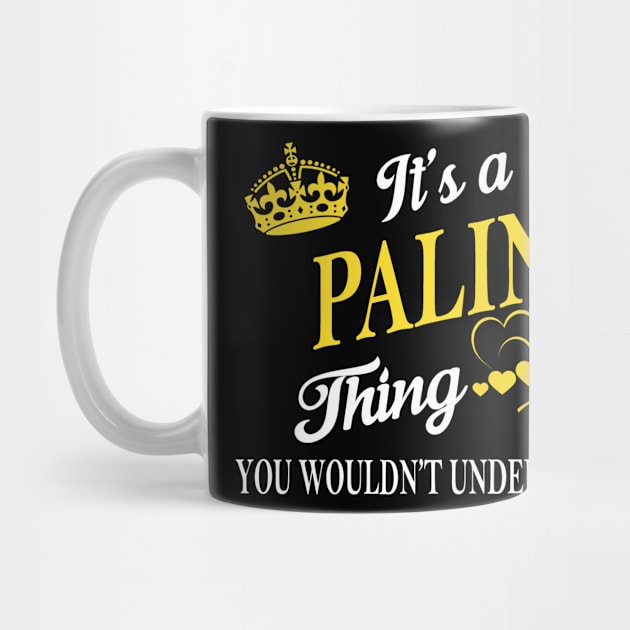 Its PALIN Thing You Wouldnt Understand by Fortune